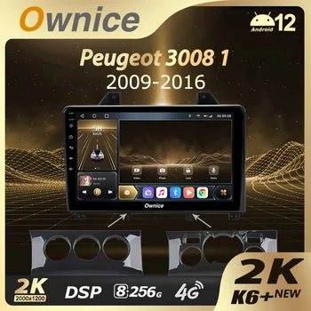 Ownice K6 + 2K для Peugeot 3008 1 2009 - 2016 Автомобильный радиоприемник Мультимедийный видеоплеер Навигация Стерео GPS Android12 Без 2din 2 Din DVD